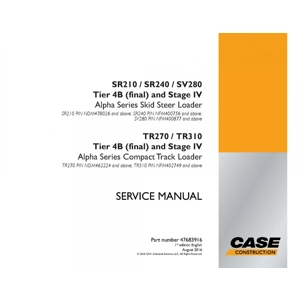 Case SR210, SR240, SV280, TR270, TR310 LOADER SERVICE MANUAL 47683916 Instant Download