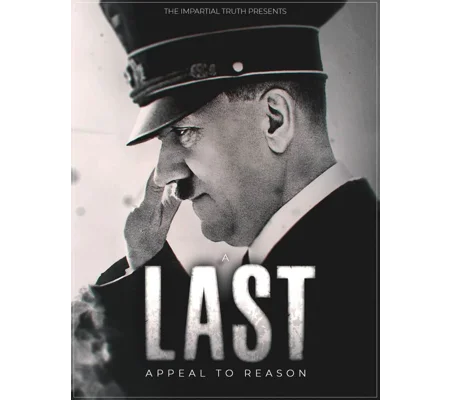 Adolf Hitler - A Last Appeal To Reason (2017)