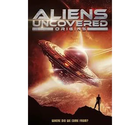 Aliens Uncovered - Origins (2023)
