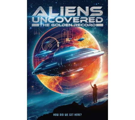 Aliens Uncovered - The Golden Record (2023)