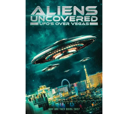 Aliens Uncovered - UFOs Over Vegas (2023)