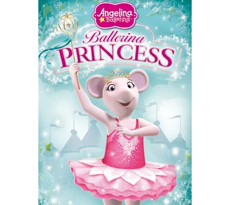 Angelina Ballerina - Ballerina Princess (2012)