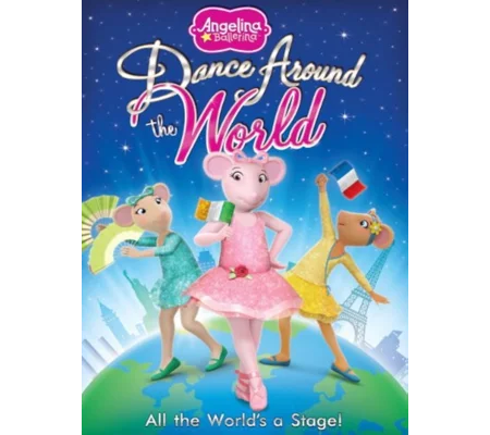 Angelina Ballerina - Dance Around The World (2013)