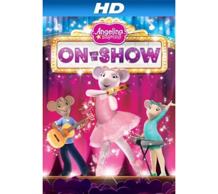 Angelina Ballerina - On With The Show (2014)