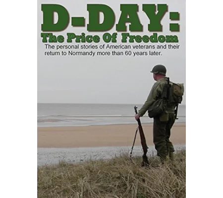 D-Day - The Price Of Freedom (2006)