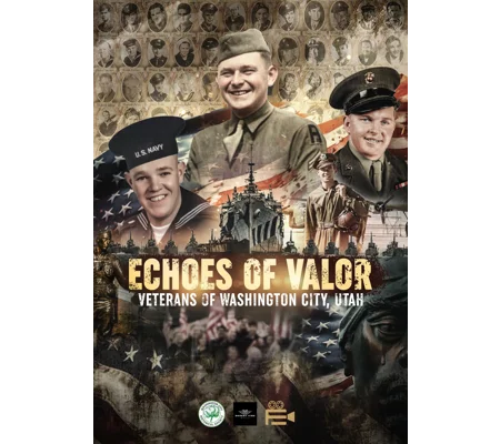 Echoes Of Valor - WWII Veterans Of Washington City Utah (2025)
