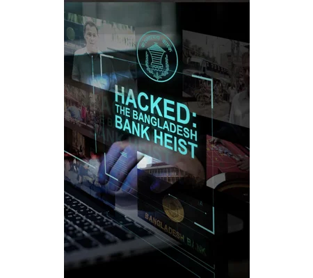 Hacked - The Bangladesh Bank Heist (2018)