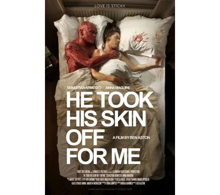He Took His Skin Off For Me (2014)