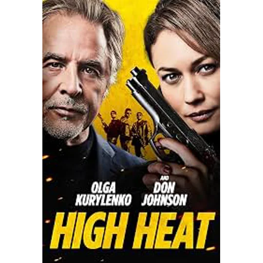 High Heat (2022) Olga Kurylenko Don Johnson