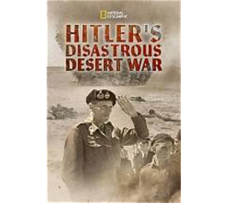 Hitler's Disastrous Desert War (2021)