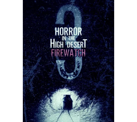 Horror In The High Desert 3 - Firewatch (2024)