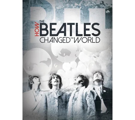 How The Beatles Changed The World (2017)