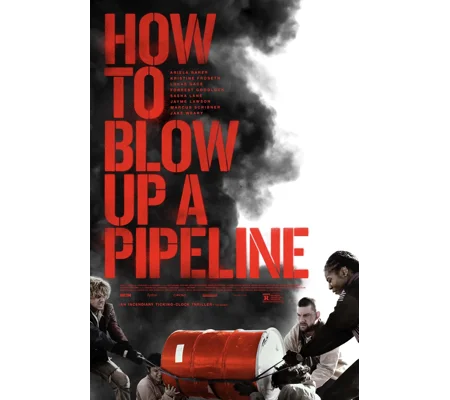 How To Blow Up A Pipeline (2022)