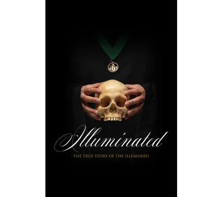 Illuminated (2019) The True Story Of The Illuminati