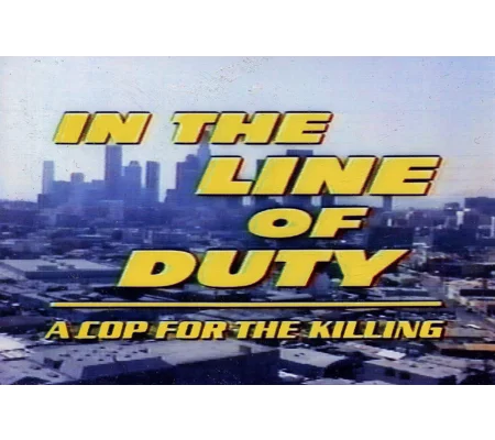 In The Line Of Duty - A Cop For The Killing (1990)