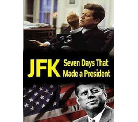 JFK - Seven Days That Made A President (2013)