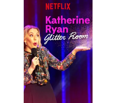 Katherine Ryan - Glitter Room (2019)