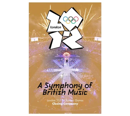 London 2012 Olympic Closing Ceremony - A Symphony Of British Music (2012)