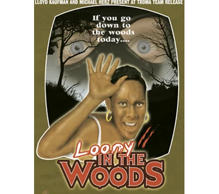 Loony In The Woods (2006) Troma Lloyd Kaufman