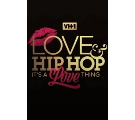 Love and Hip Hop - It's A Love Thing (2021)