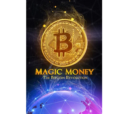 Magic Money - The Bitcoin Revolution (2017)