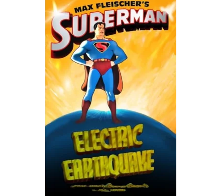 Max Fleischer's Superman - Electric Earthquake (1942)