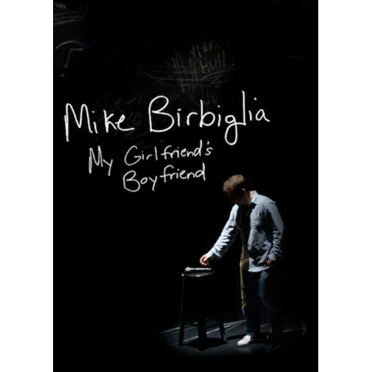Mike Birbiglia - My Girlfriend's Boyfriend (2013)