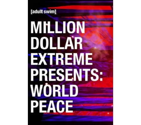 Million Dollar Extreme Presents - World Peace - Season 1 (2016) 7 Episodes