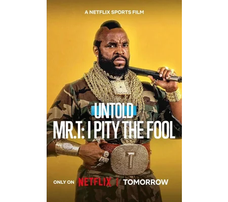 Mr. T - I Pity The Fool (2026) Untold