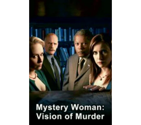 Mystery Woman - Vision Of A Murder (2005)