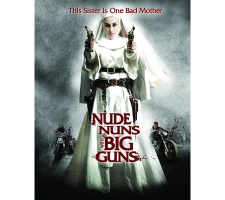 Nude Nuns With Big Guns (2010)