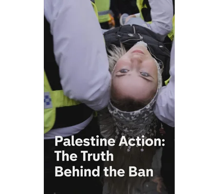 Palestine Action - The Truth Behind The Ban (2026)