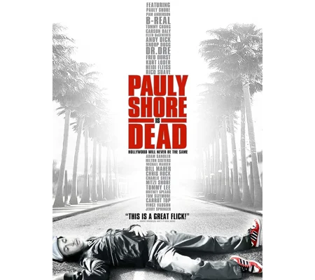Pauly Shore Is Dead (2003)
