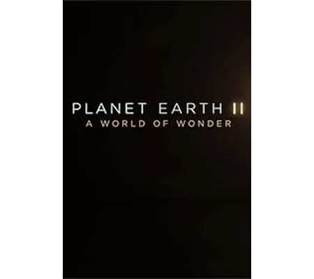 Planet Earth II - A World Of Wonder (2017)