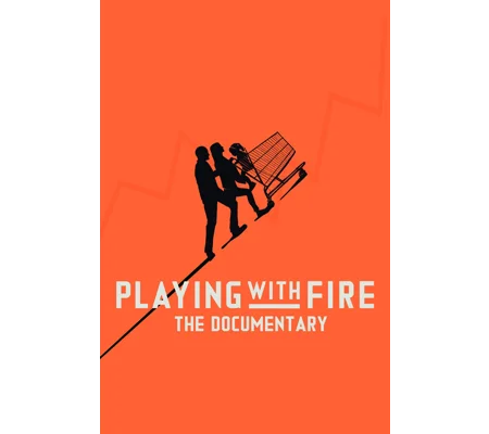 Playing With FIRE - The Documentary (2019)