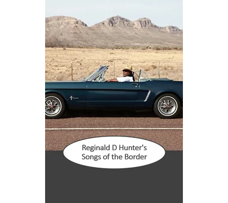 Reginald D Hunter's Songs of the Border (2018)