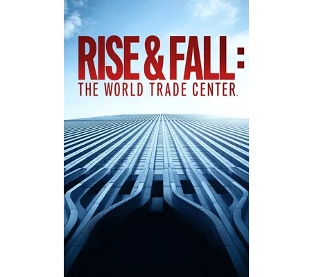 Rise And Fall - The World Trade Center (2021)