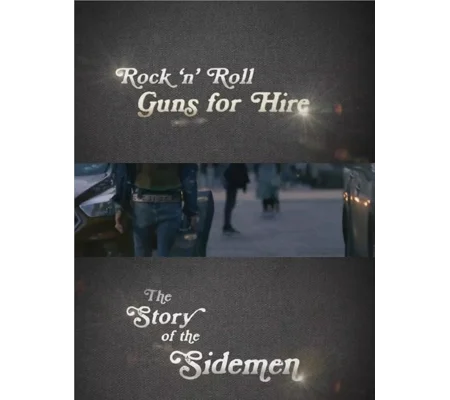 Rock 'n' Roll Guns For Hire - The Story Of The Sidemen (2017)