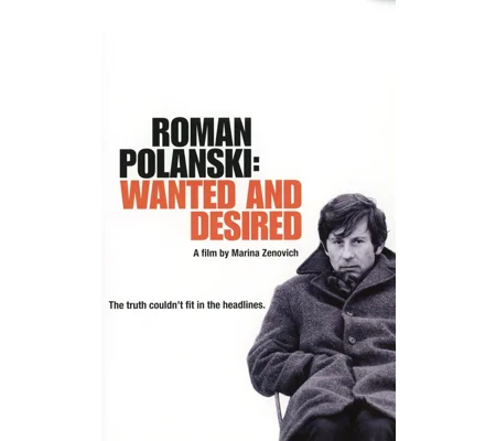 Roman Polanski - Wanted And Desired (2008)