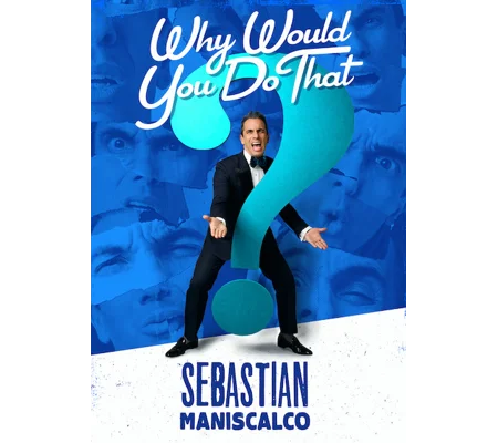 Sebastian Maniscalco - Why Would You Do That (2016)