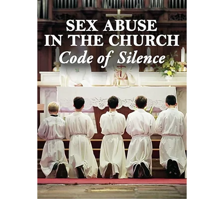 Sex Abuse In The Church - Code Of Silence (2017)