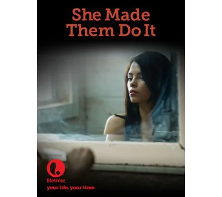 She Made Them Do It (2013)