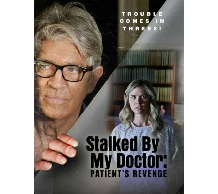 Stalked By My Doctor - Patient's Revenge (2018)