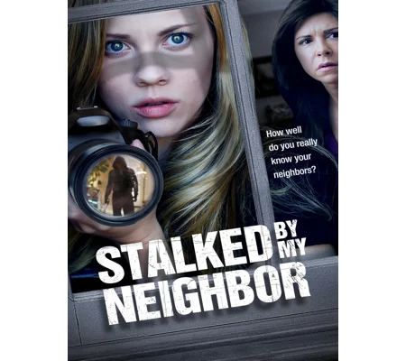 Stalked By My Neighbor (2015)