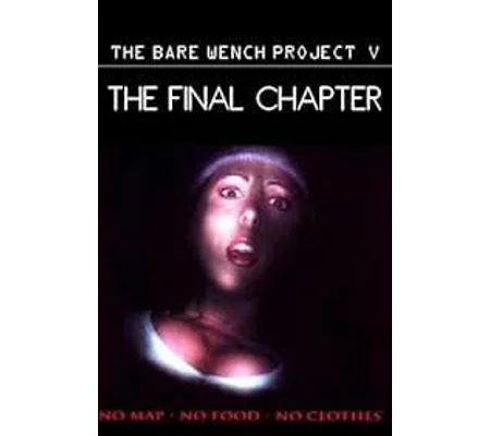 The Bare Wench Project 5 - The Final Chapter (2005)