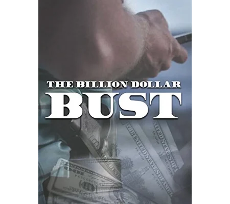 The Billion Dollar Bust (2018)