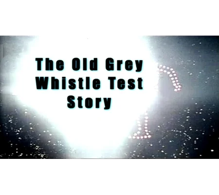 The Old Grey Whistle Test Story (2007)