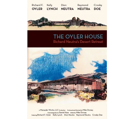 The Oyler House - Richard Neutra's Desert Retreat (2012)