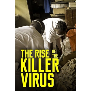 The Rise Of The Killer Virus (2014)