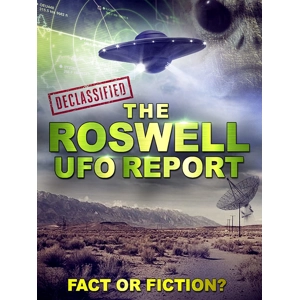 The Roswell UFO Report - Fact or Fiction (2021)